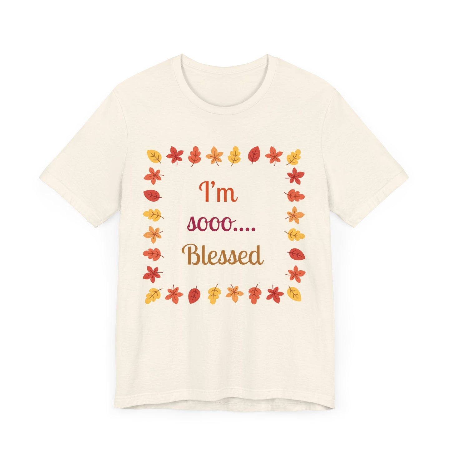 I Am So Blessed Flower Square Thanksgiving T-Shirt - Unisex