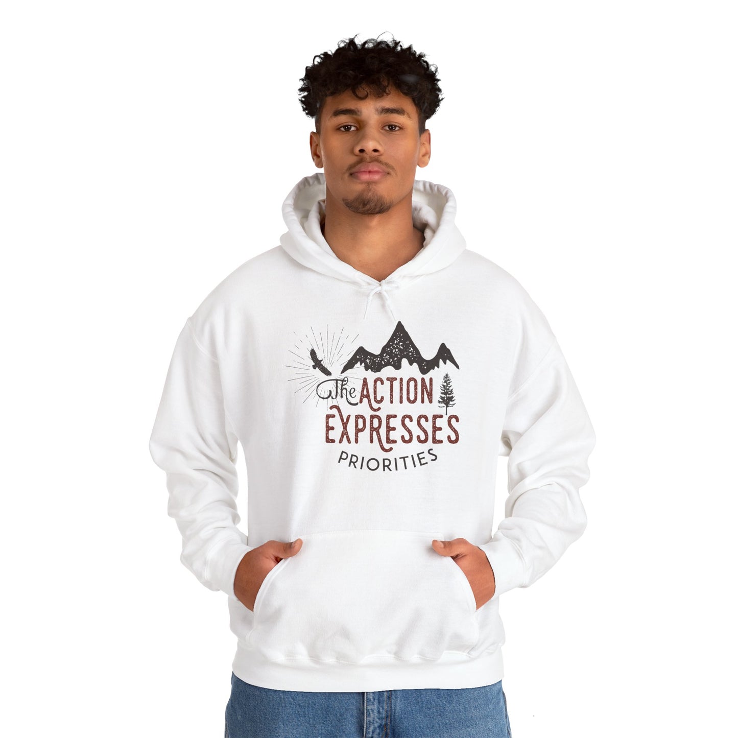 The Action Expresses Priorities - Motivational Unisex Hoodie