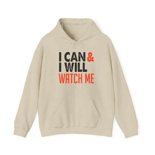 A beige unisex hooded sweatshirt with 'I CAN & I WILL WATCH ME' printed in black text on the front.