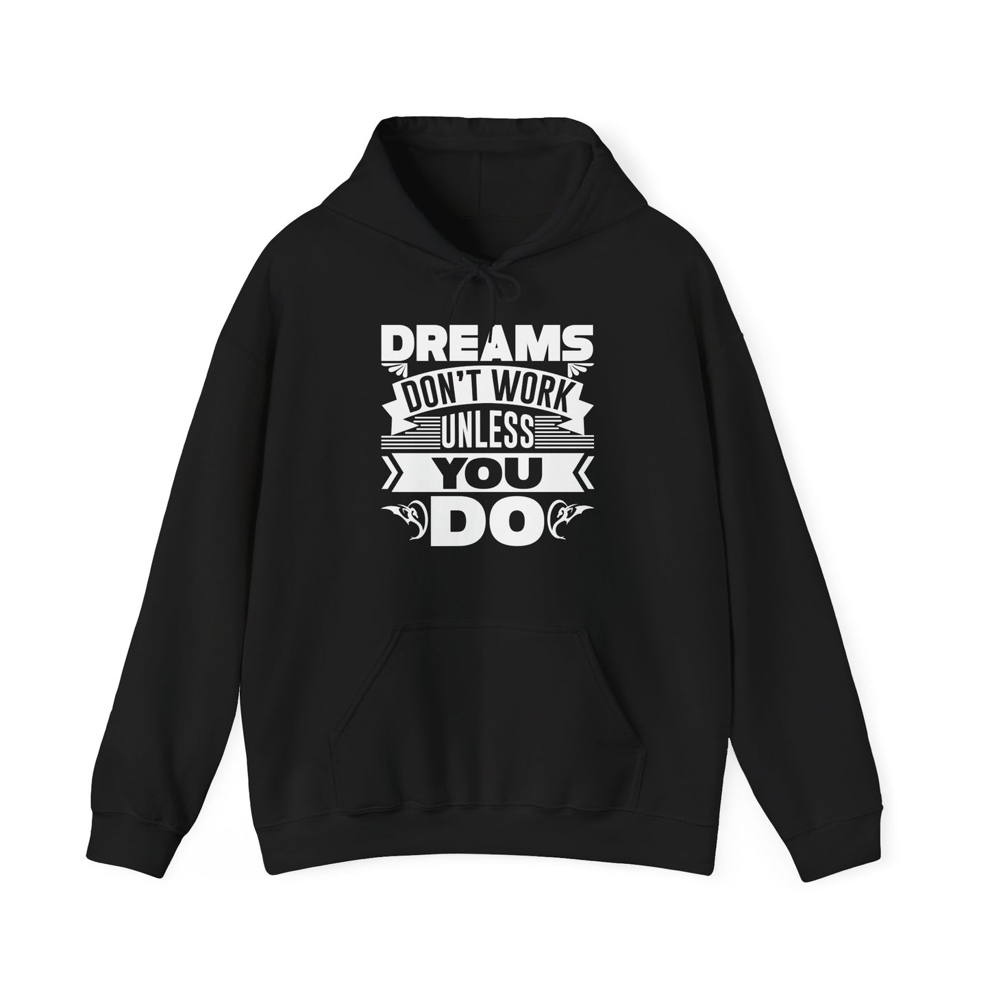 A black unisex hooded sweatshirt with the text 'Dreams don't work unless you do' printed on the front.