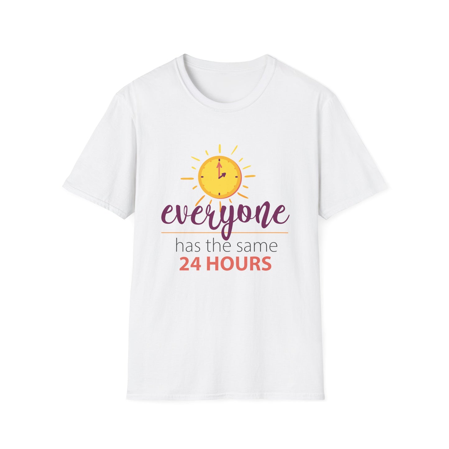 “Everyone Has the Same 24 Hours” Motivational T-Shirt | Motivational Treats