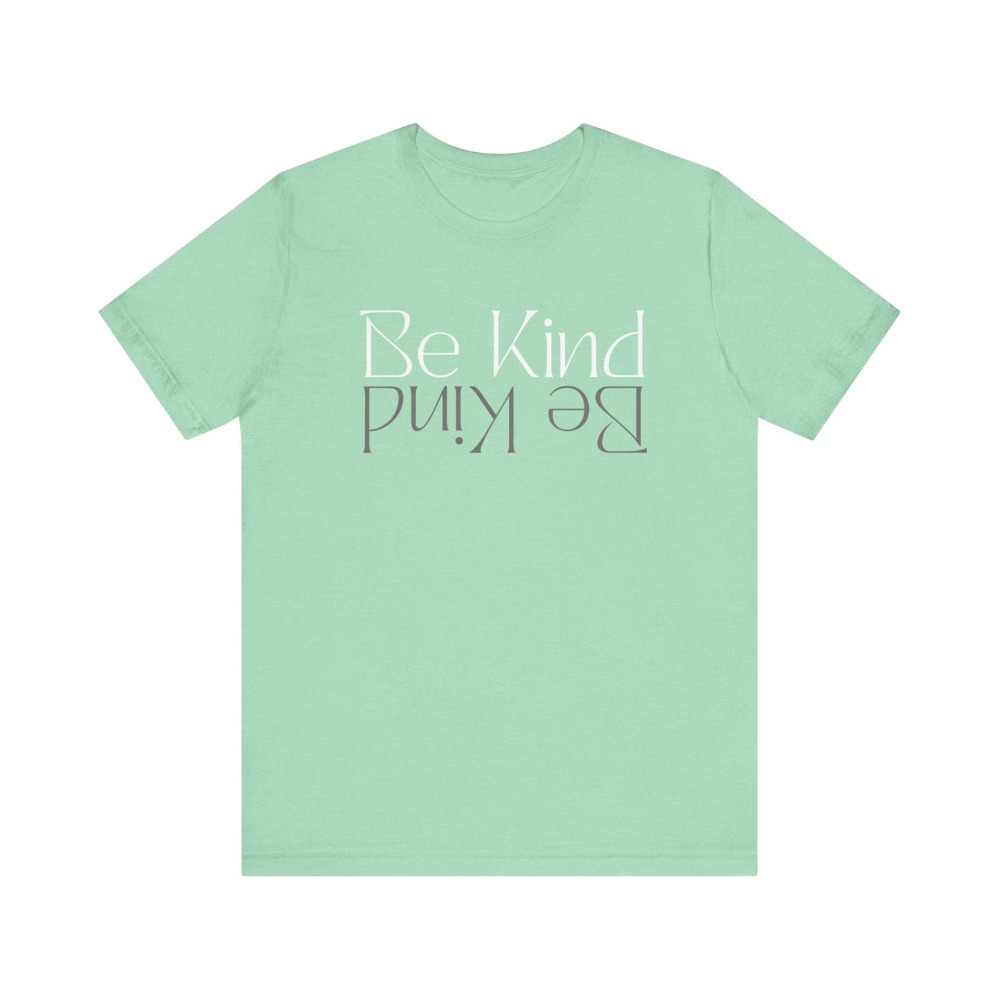 Be Kind Motivational Unisex T-Shirt