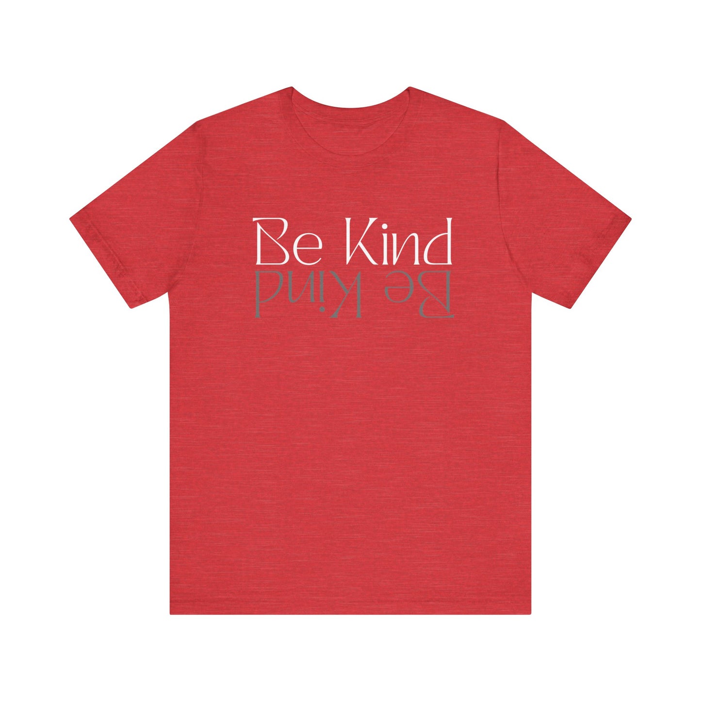 Be Kind Motivational Unisex T-Shirt