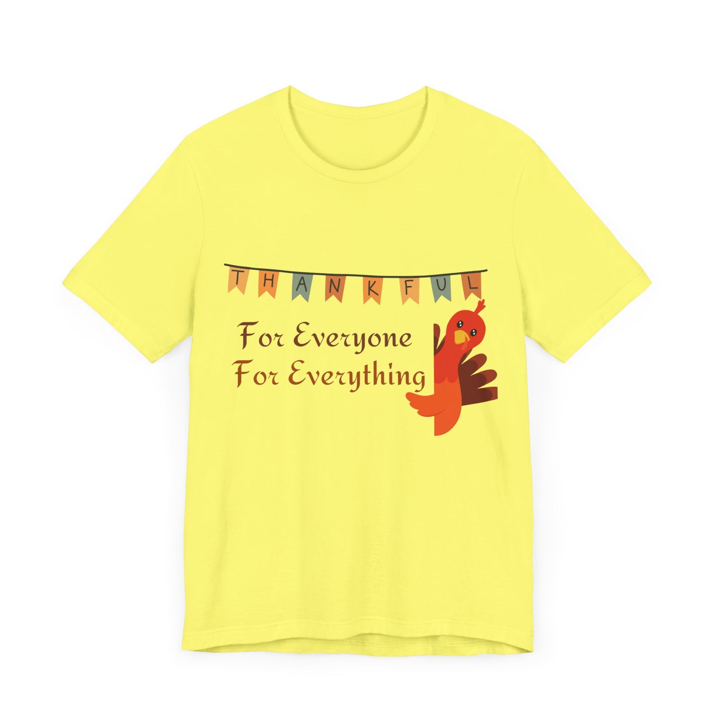 Thankful for Everyone and Everything Thanksgiving T-Shirt - Unisex