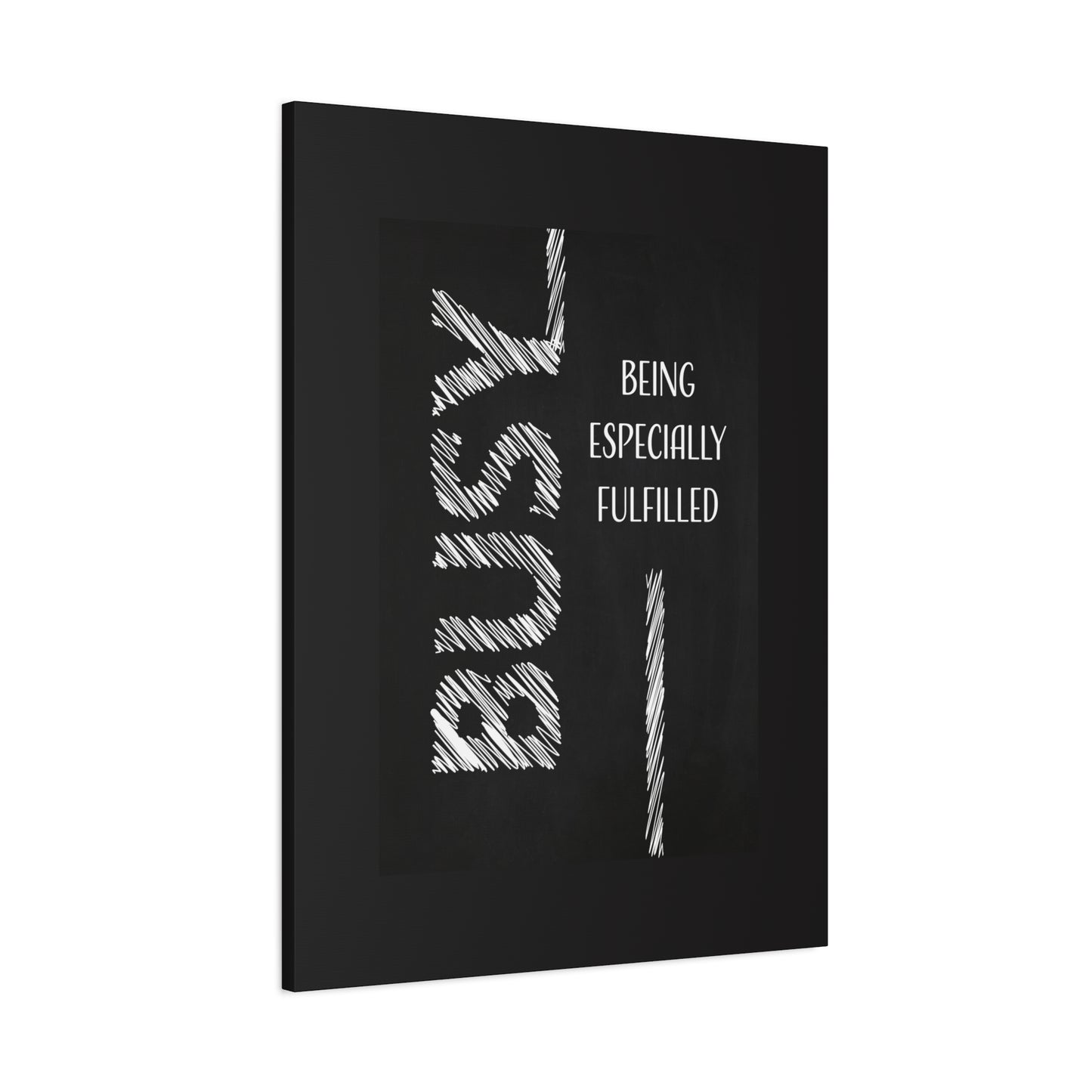 Busy Being Especially Fulfilled - Motivational Canvas Wall Art