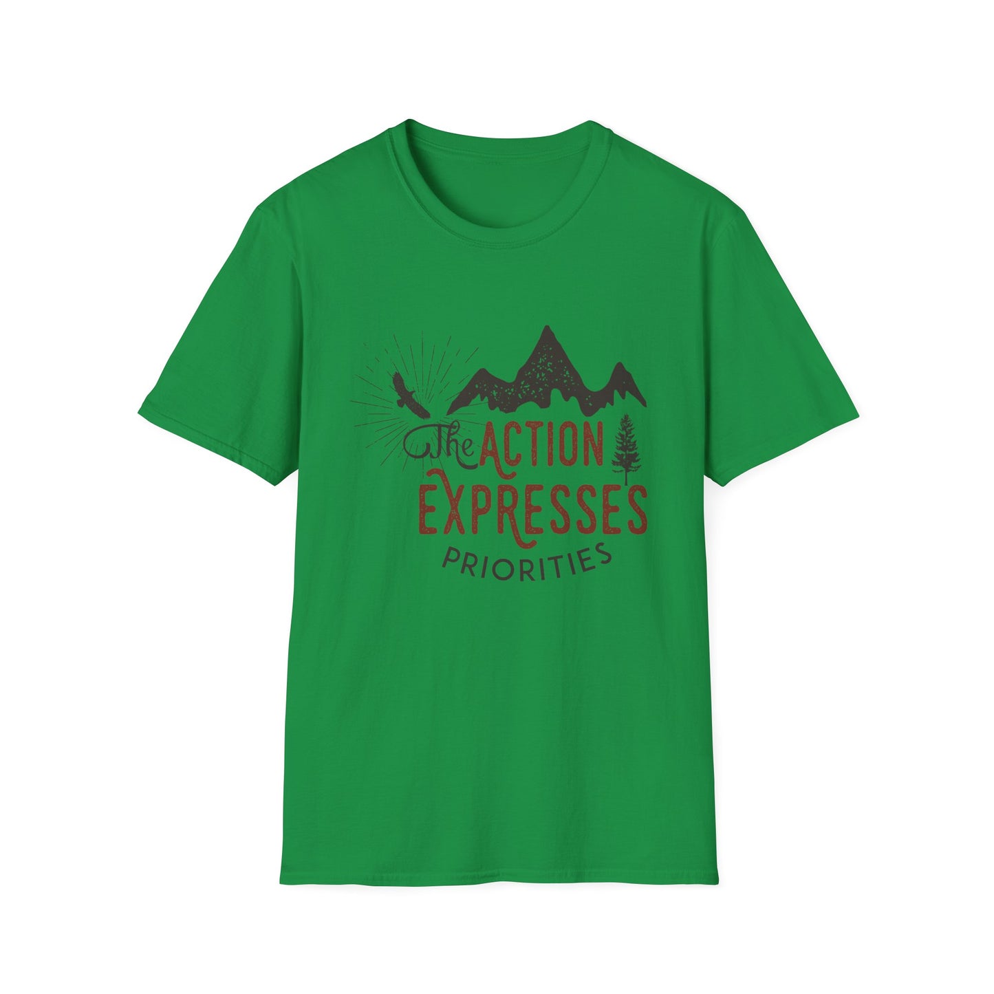 The Action Expresses Priorities Motivational Tee | Motivational Treats