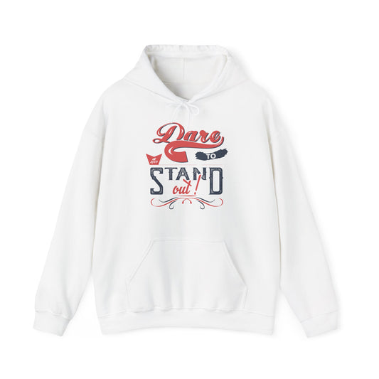 A white unisex hooded sweatshirt with 'Dare To Stand Out!' text and a graphic design.