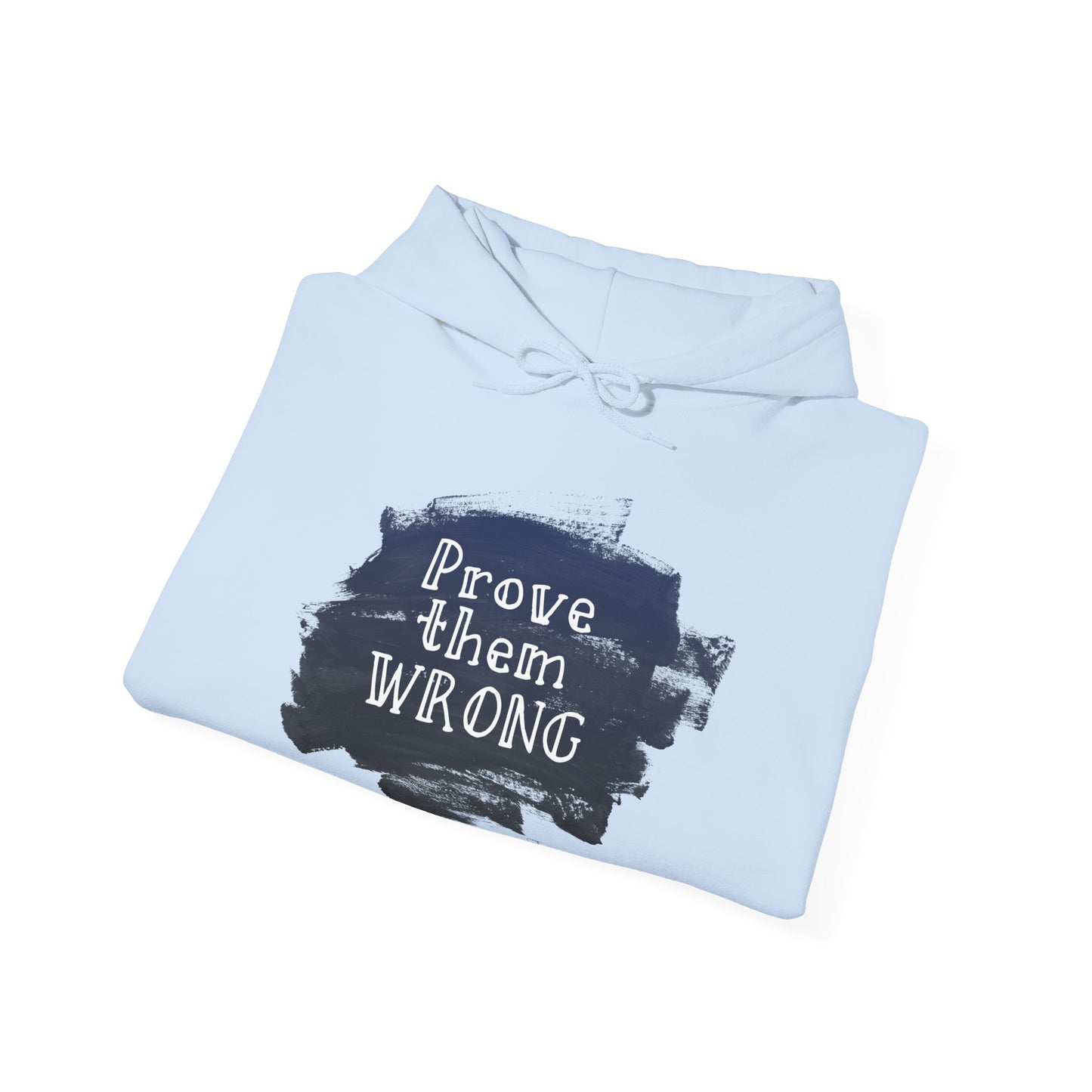 Prove Them Wrong Motivational Hoodie | Motivational Treats