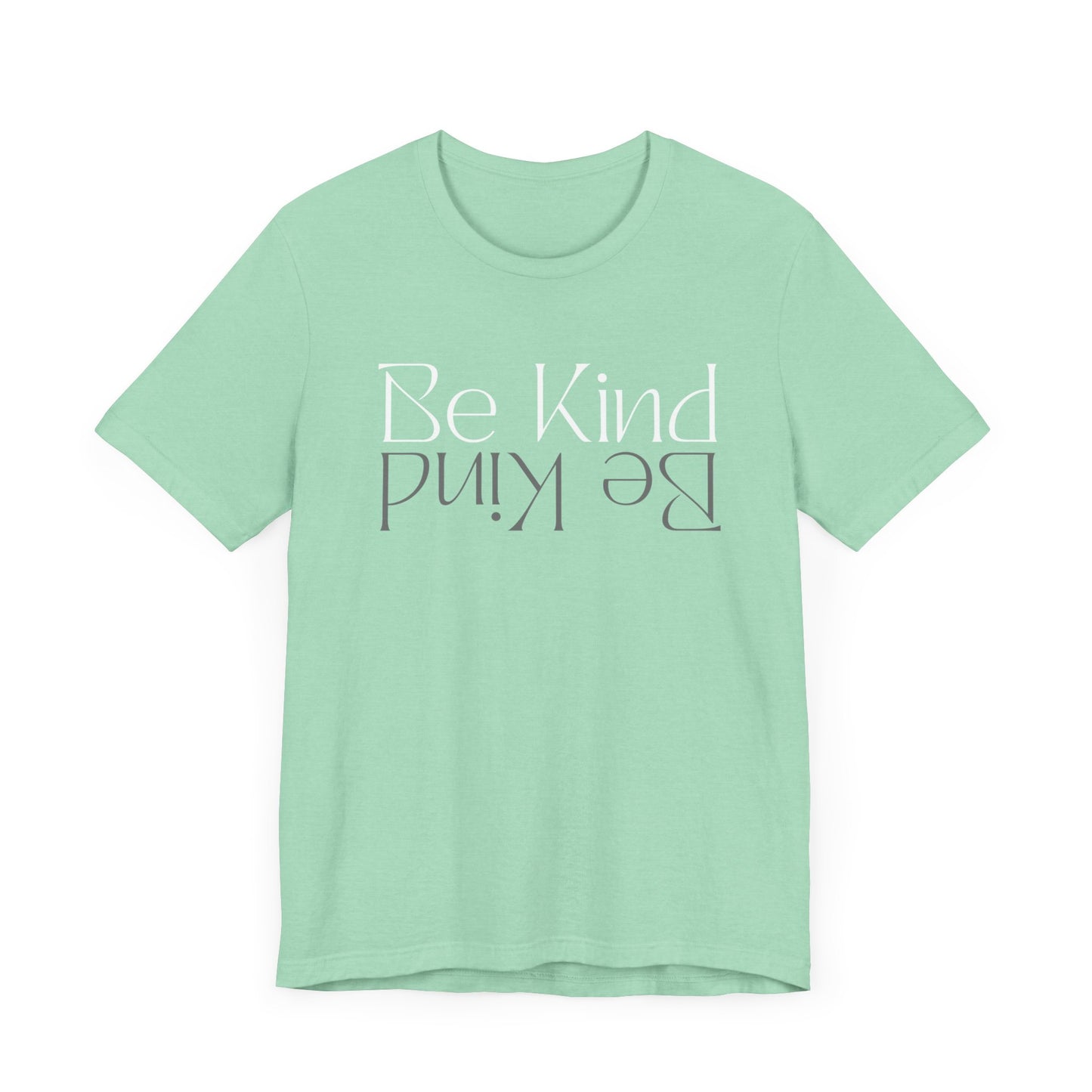 Be Kind Motivational Unisex T-Shirt