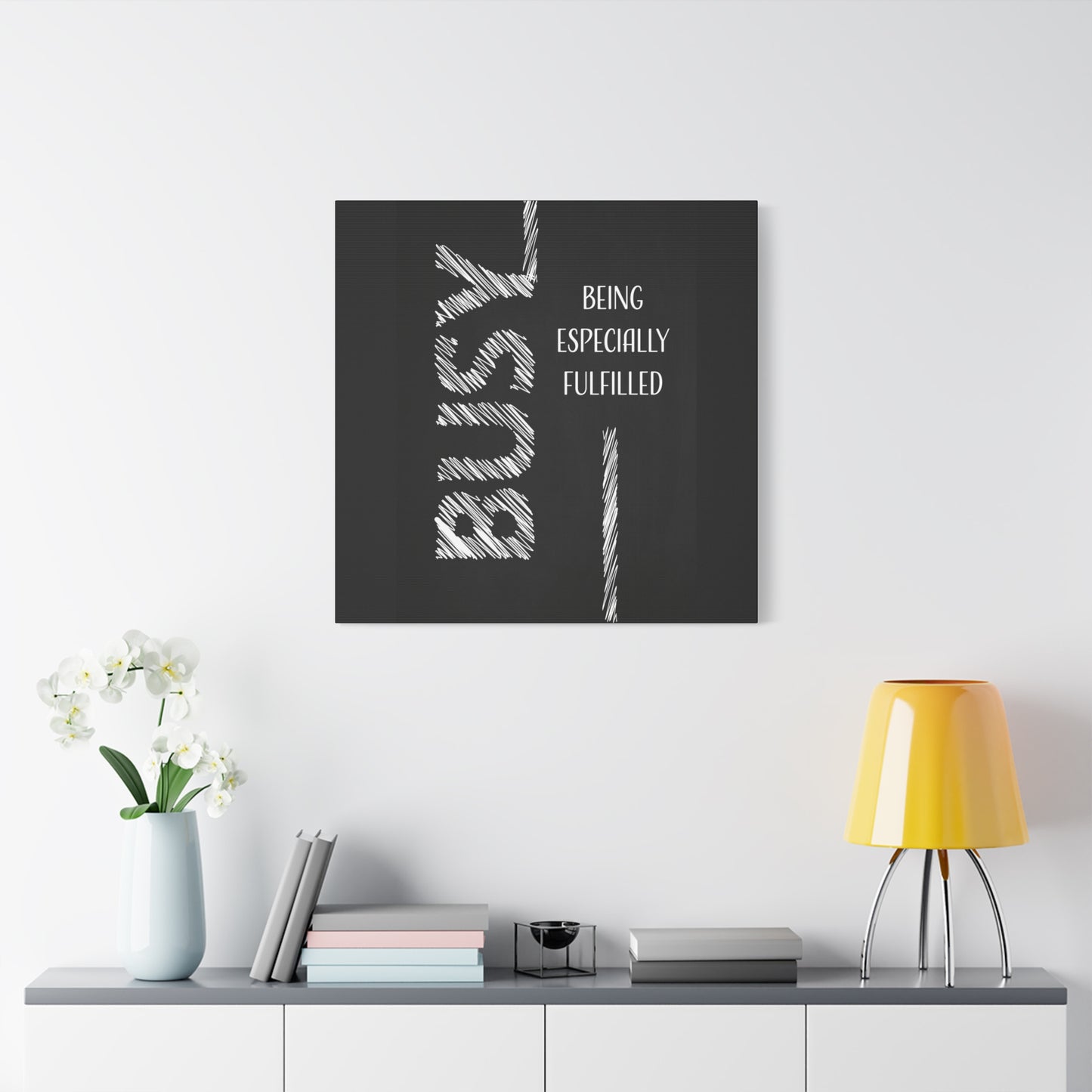 Busy Being Especially Fulfilled - Motivational Canvas Wall Art