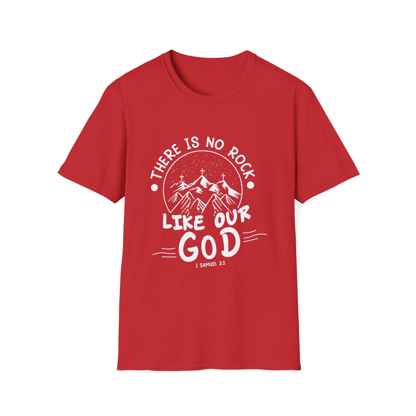 Christian Unisex T-Shirt - There Is No Rock Like Our God Design