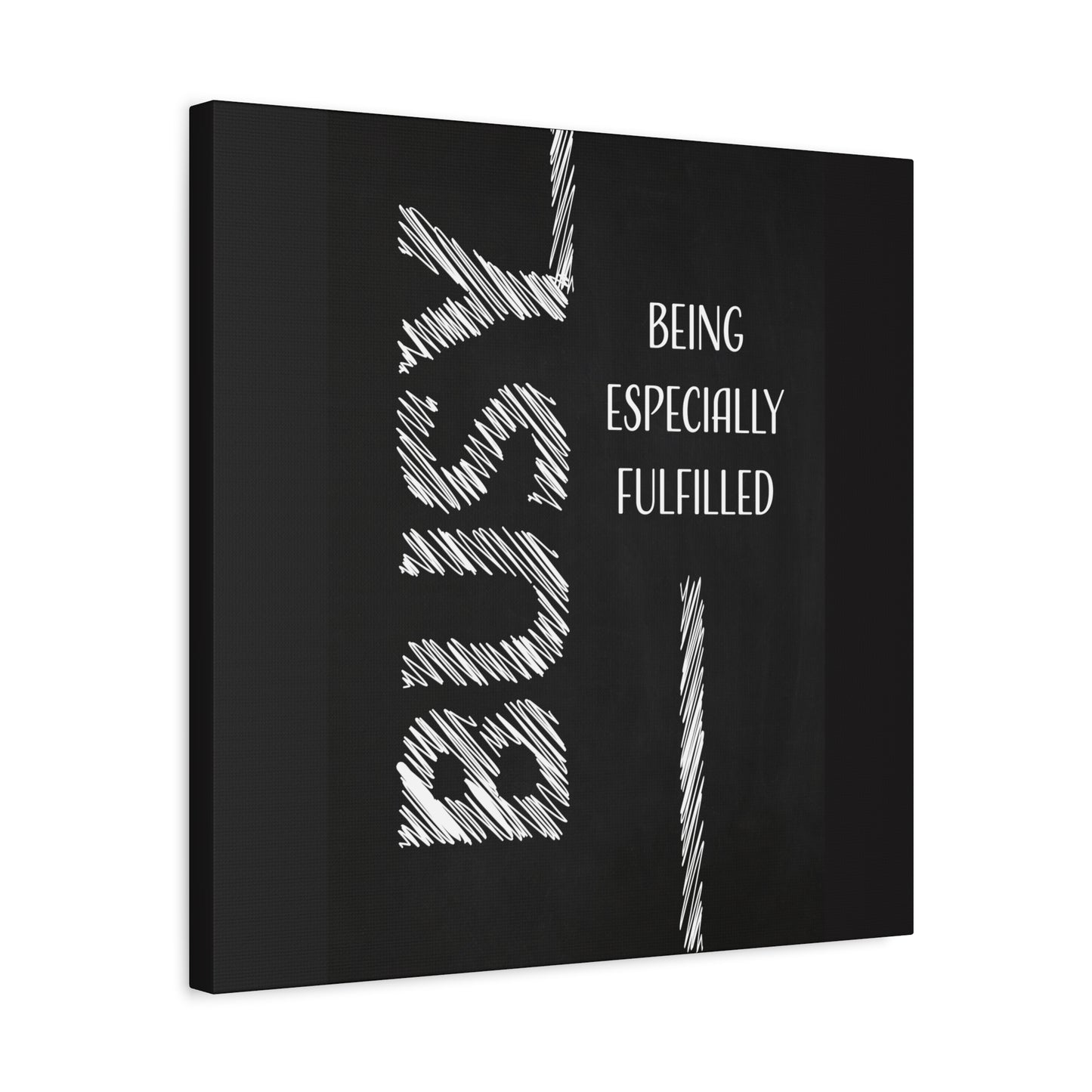 Busy Being Especially Fulfilled - Motivational Canvas Wall Art