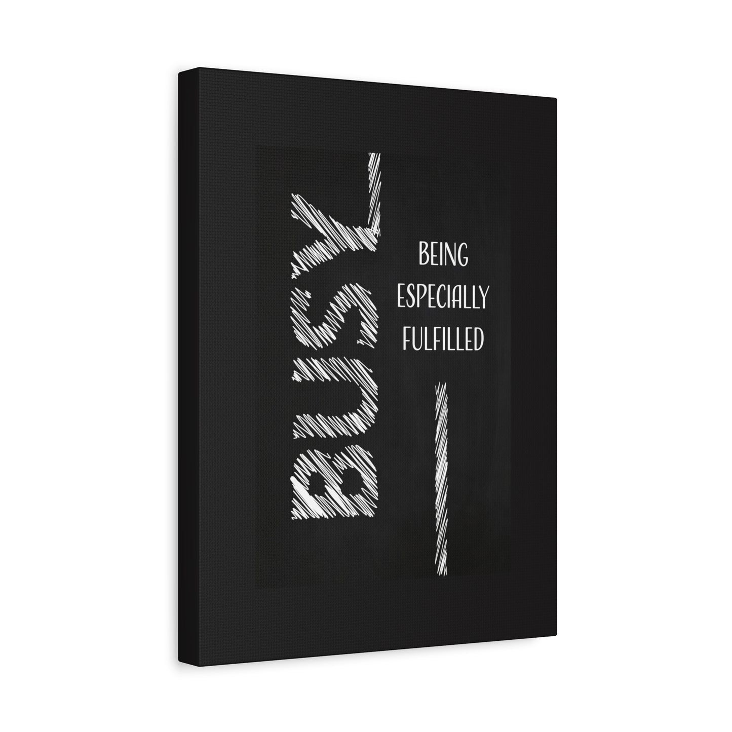 Busy Being Especially Fulfilled - Motivational Canvas Wall Art
