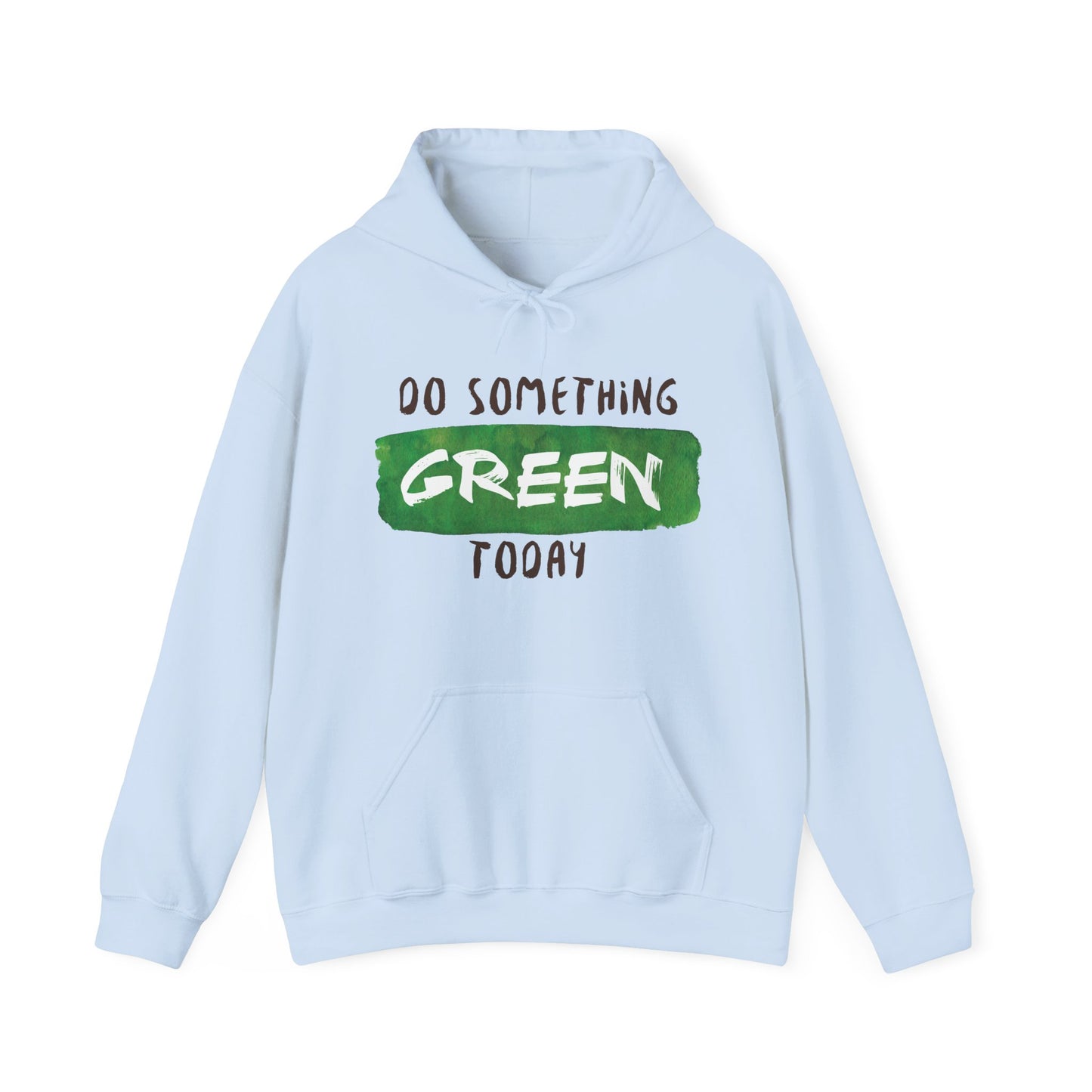 Do Something Green Today Motivational Hoodie | Motivational Treats