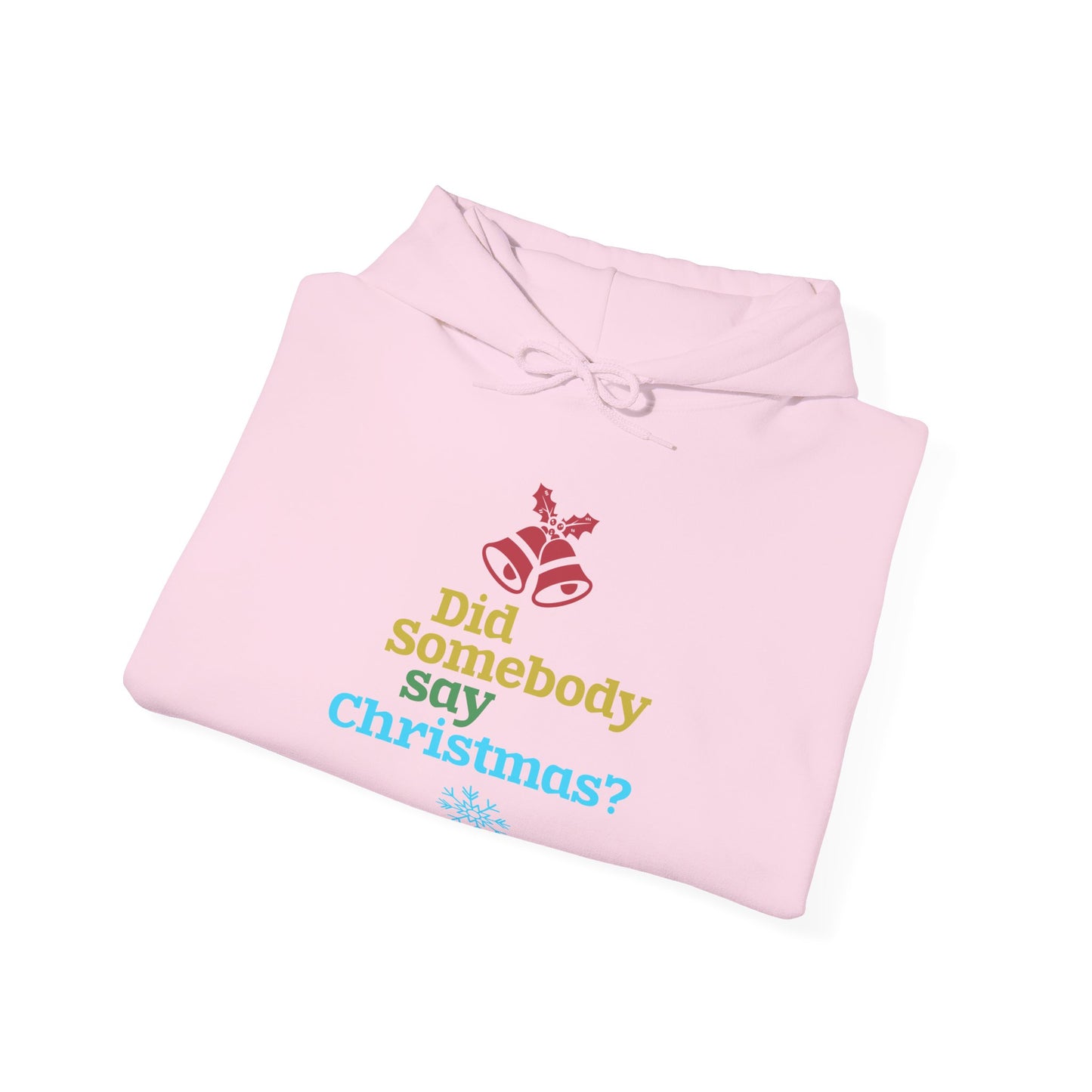 Did Somebody Say Christmas? Festive Hoodie | Motivational Treats