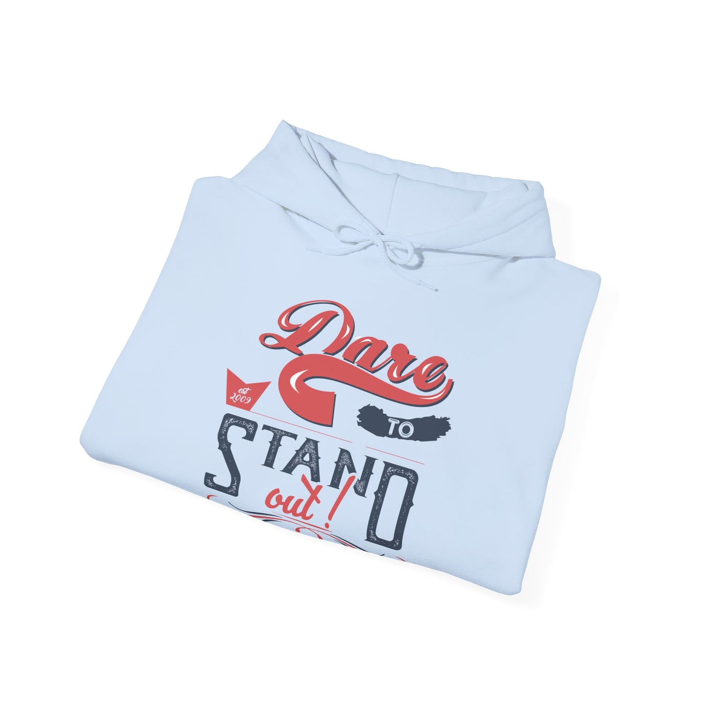 A folded blue unisex hooded sweatshirt with 'Dare To Stand Out!' text and a graphic design.