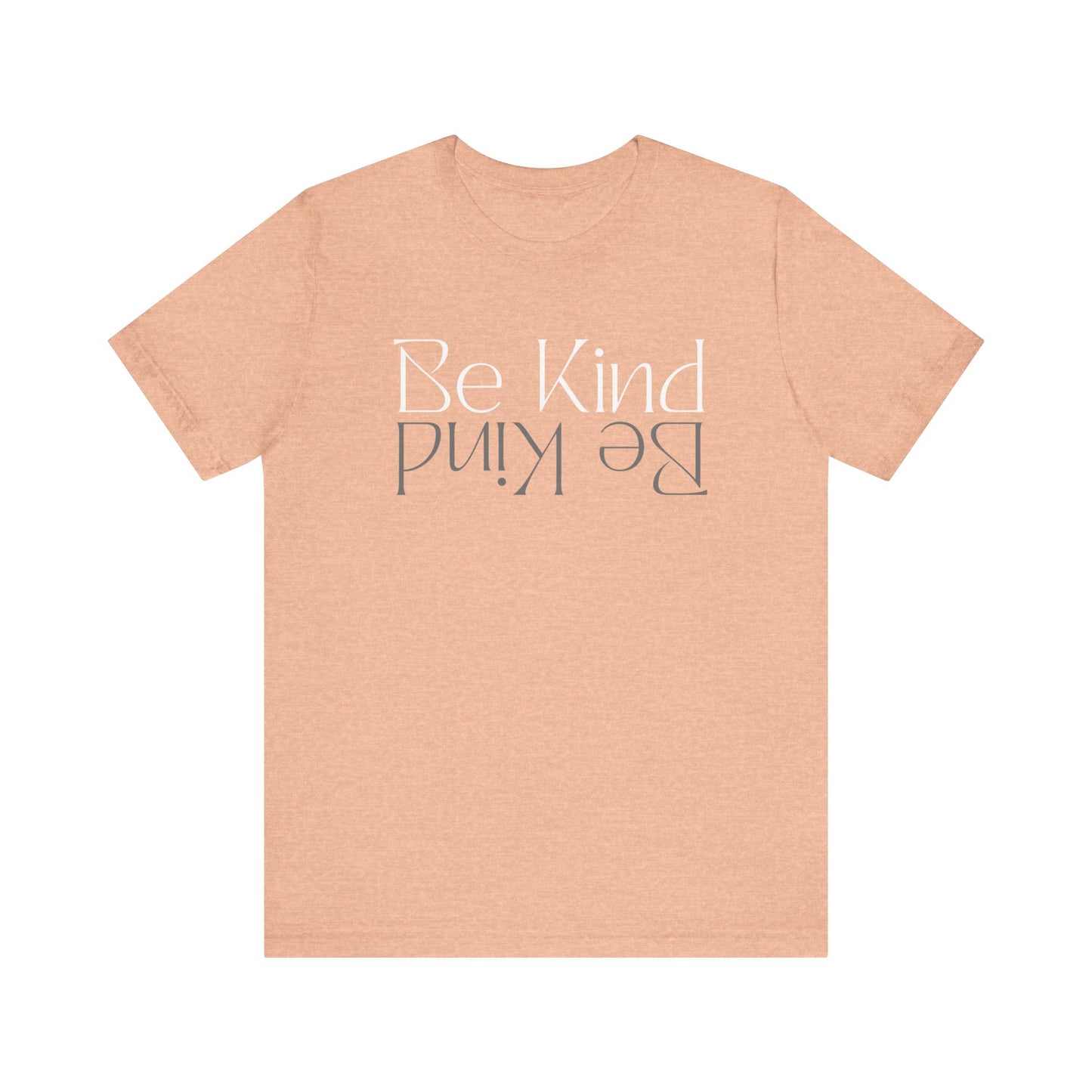 Be Kind Motivational Unisex T-Shirt