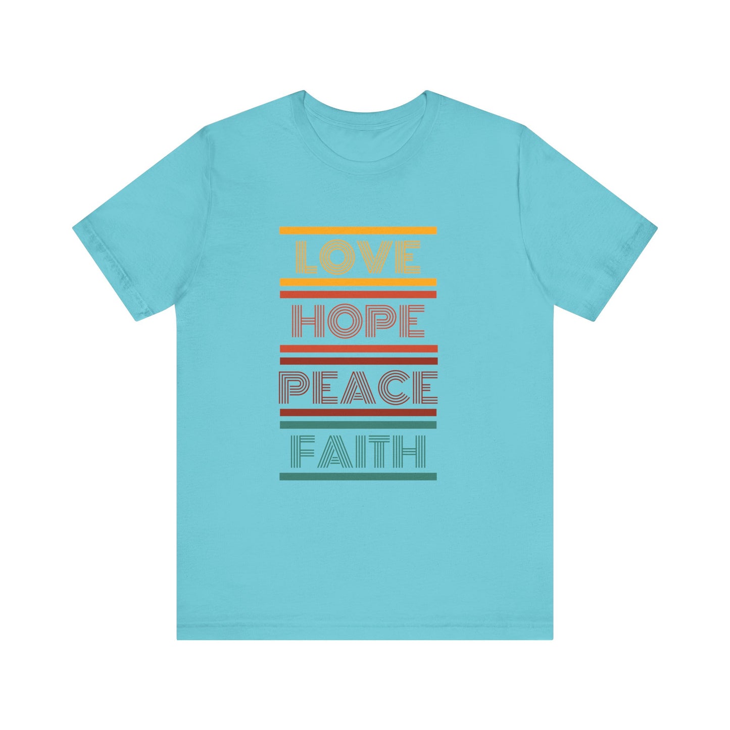 Love Hope Peace Faith Motivational Unisex T-Shirt