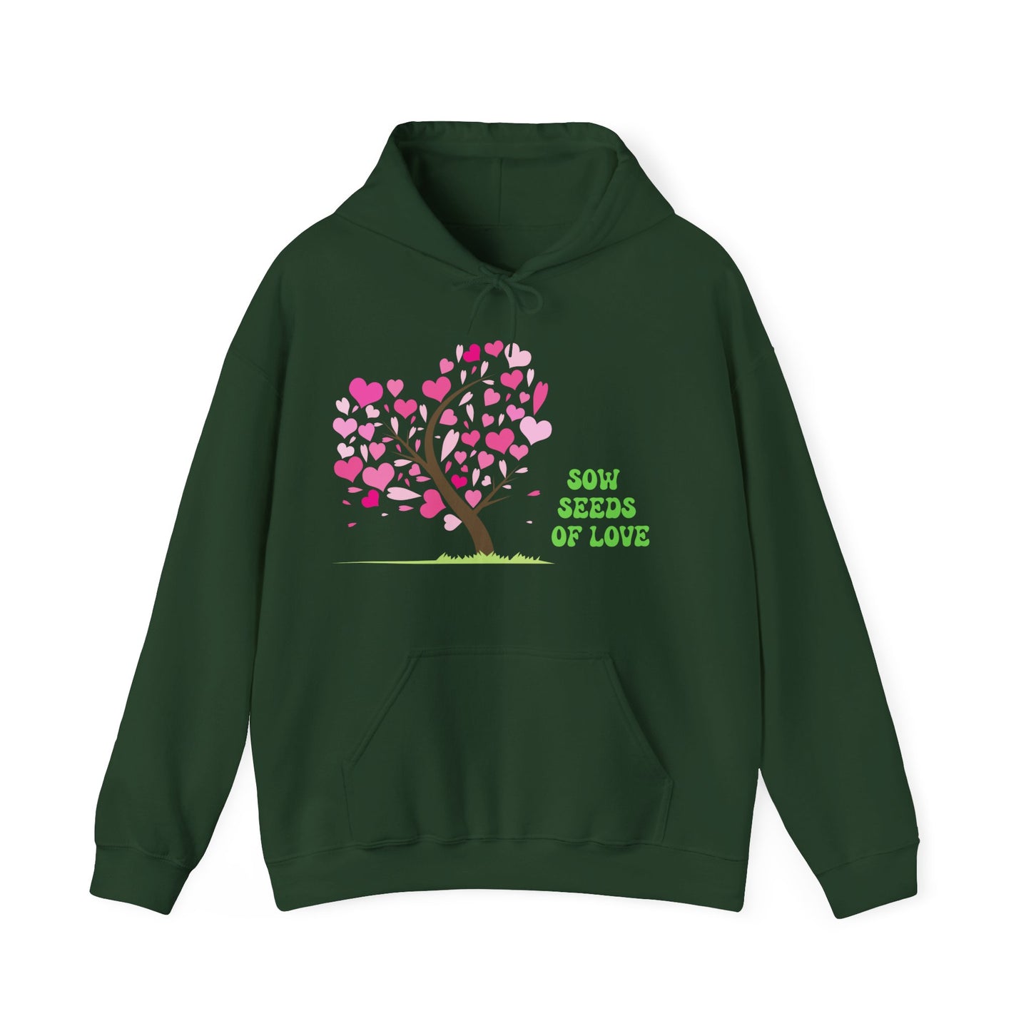 Green unisex hooded sweatshirt with 'Sow Seeds Of Love' design featuring a tree and pink leaves on the front.