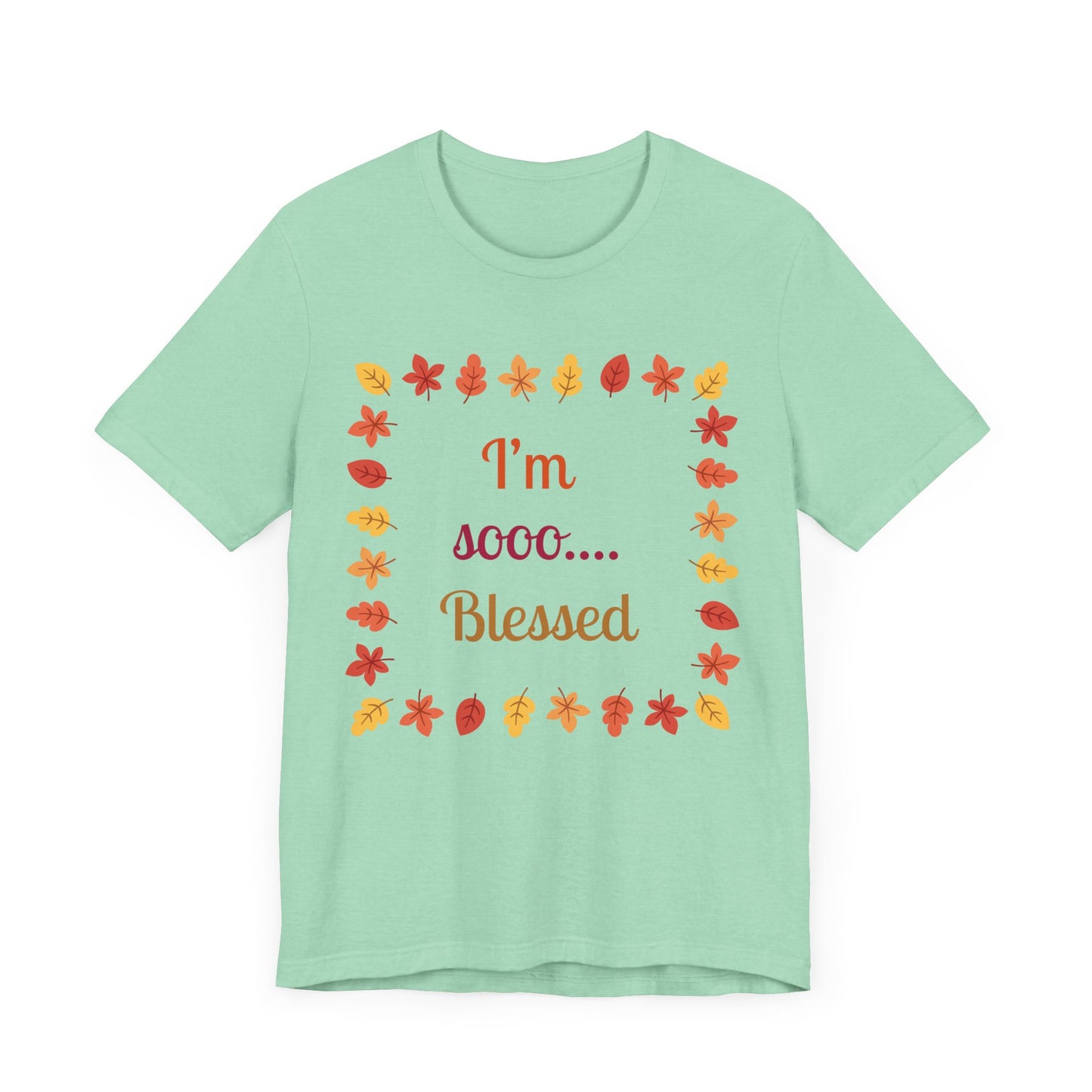 I Am So Blessed Flower Square Thanksgiving T-Shirt - Unisex