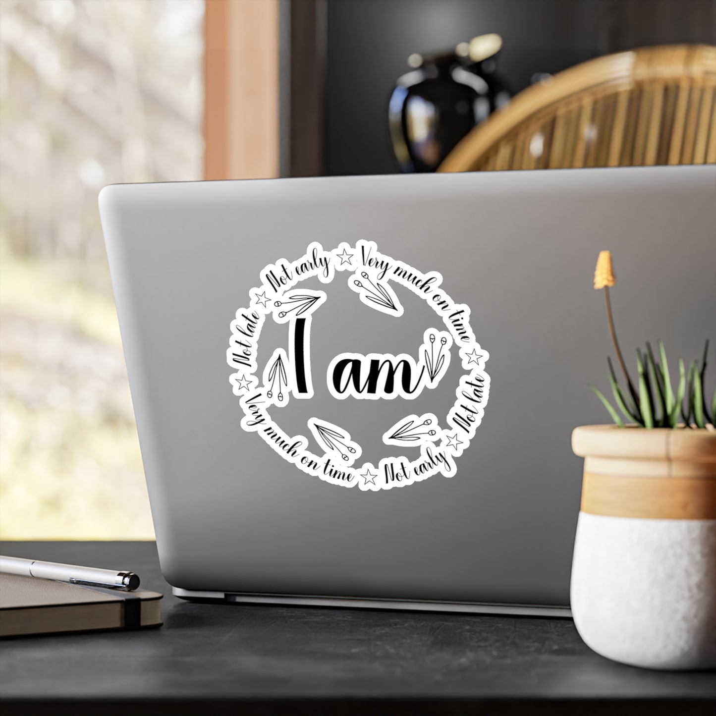 I Am Not Late Sticker - Motivational Treats