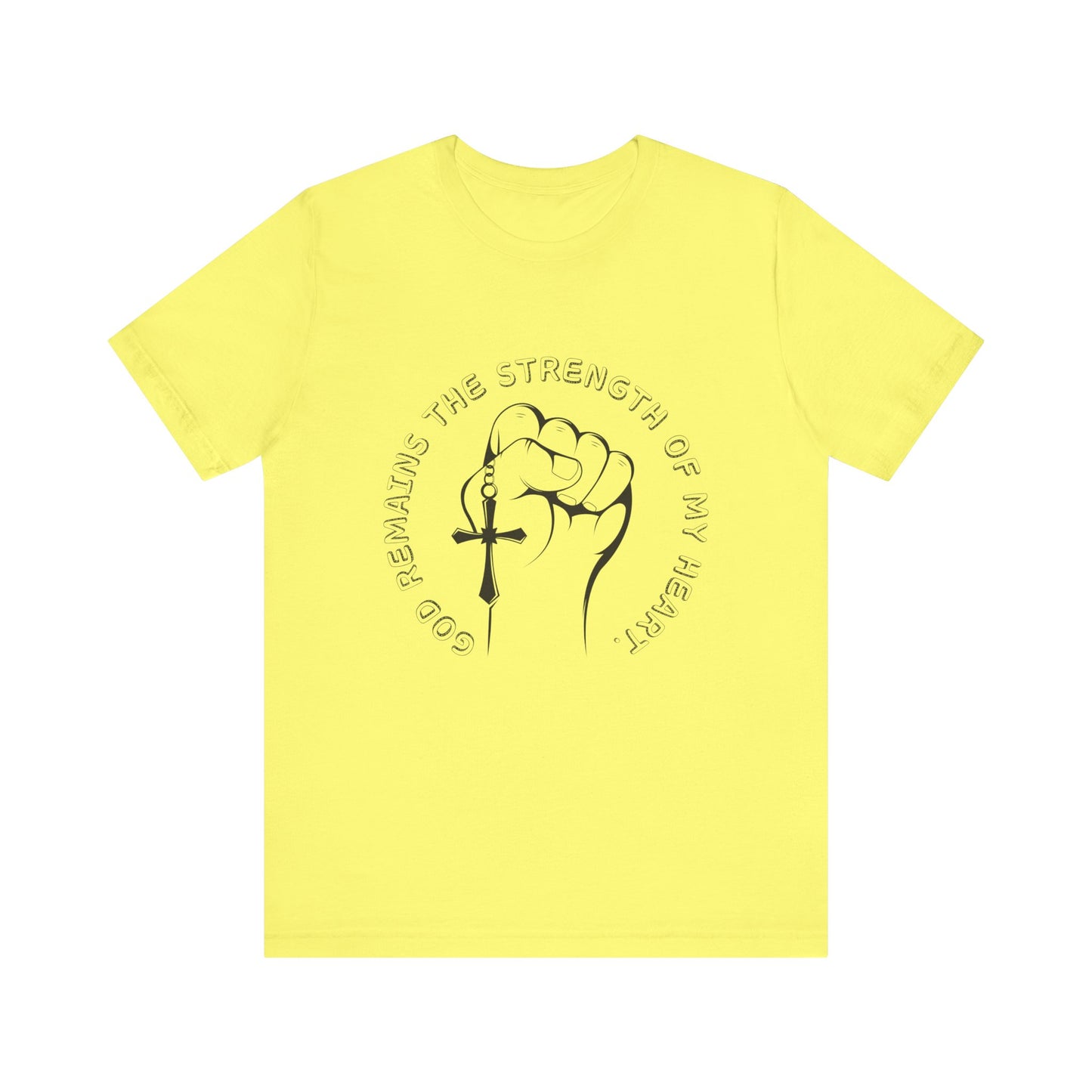 God Remains The Strength Of My Heart Christian Unisex T-Shirt