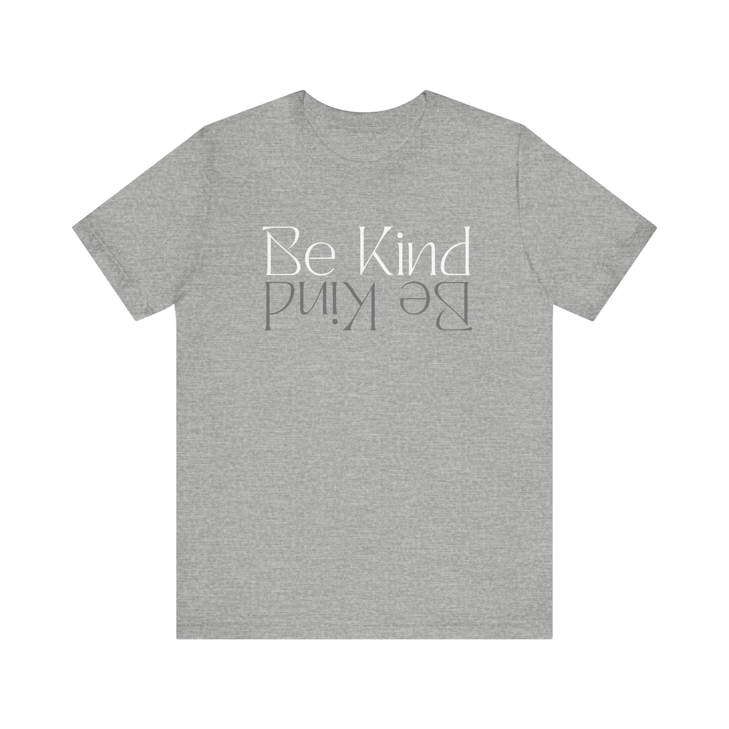 Be Kind Motivational Unisex T-Shirt