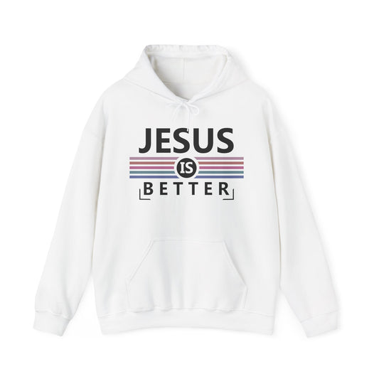 Jesus Is Better Christian Hoodie | Motivational Treats