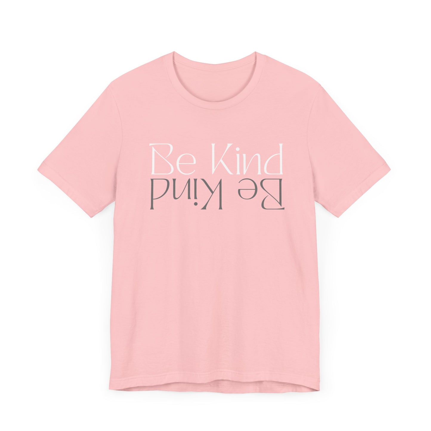 Be Kind Motivational Unisex T-Shirt