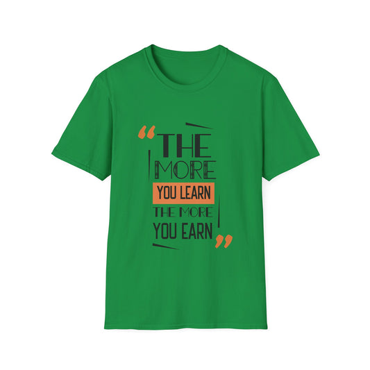 The More You Learn Motivational T-Shirt | Motivational Treats