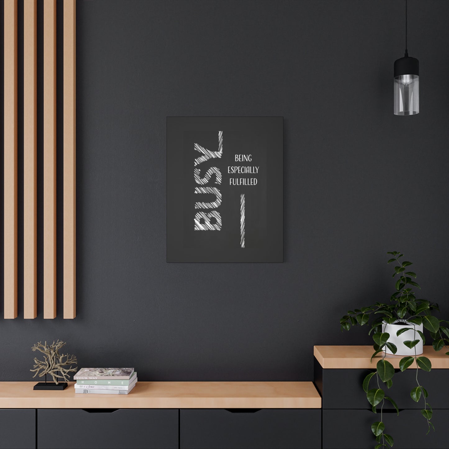 Busy Being Especially Fulfilled - Motivational Canvas Wall Art