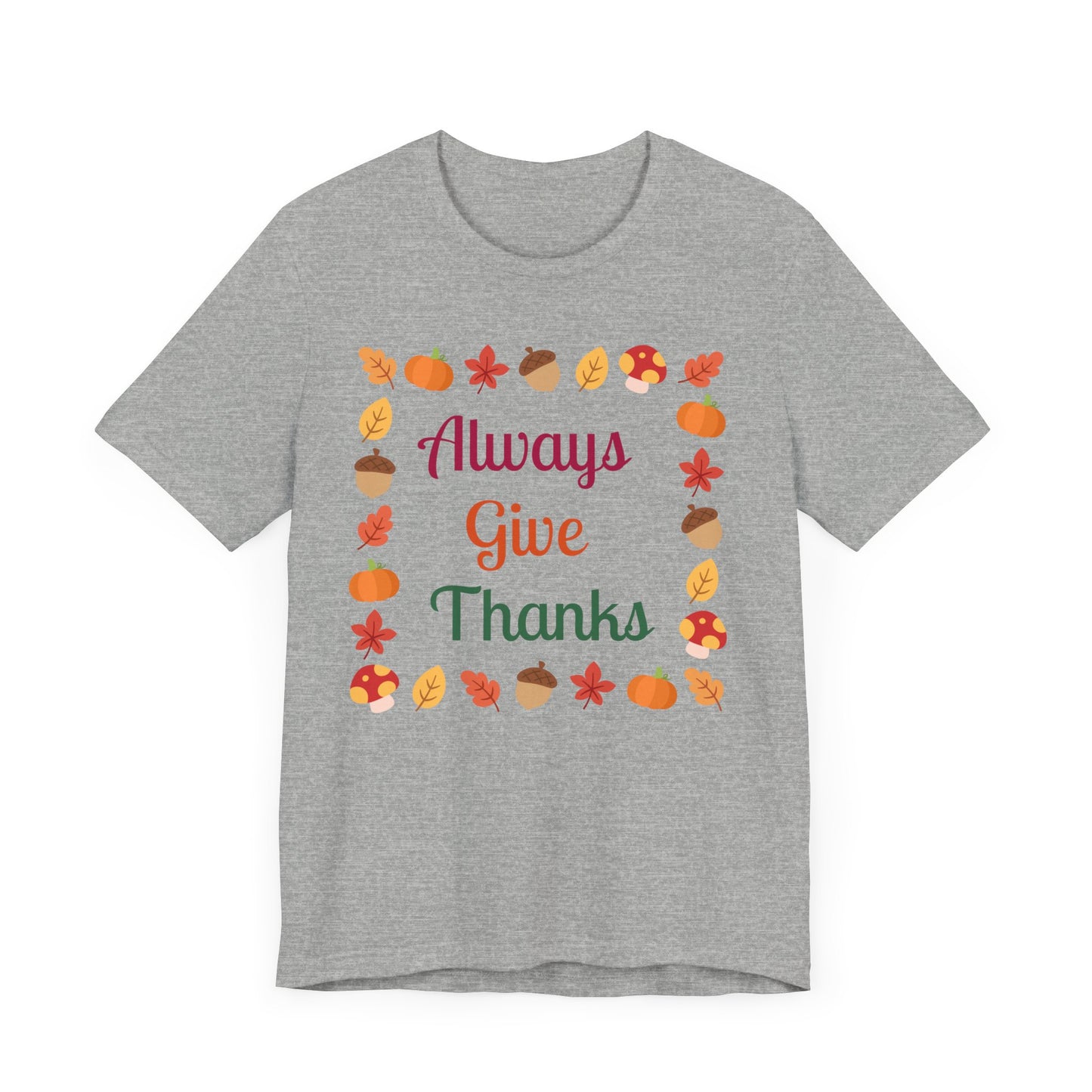 Always Give Thanks Flower Square Thanksgiving T-Shirt - Unisex