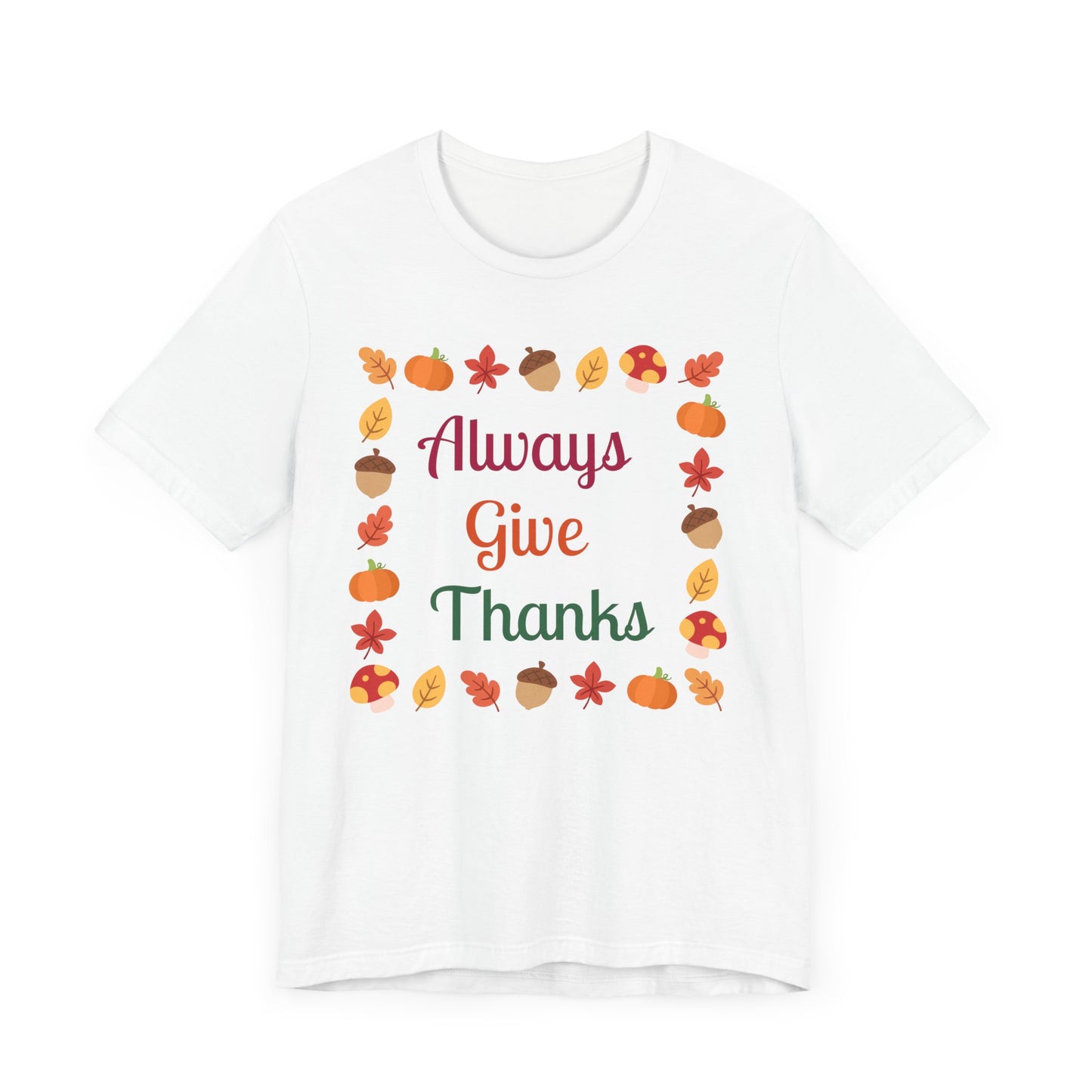Always Give Thanks Flower Square Thanksgiving T-Shirt - Unisex