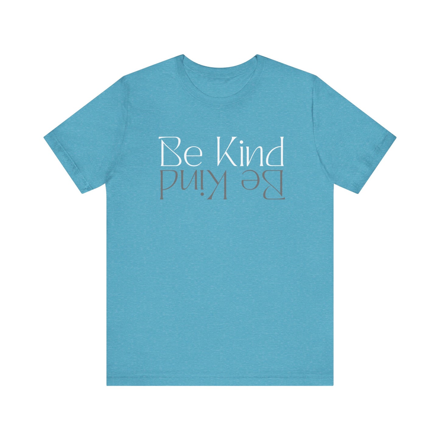 Be Kind Motivational Unisex T-Shirt