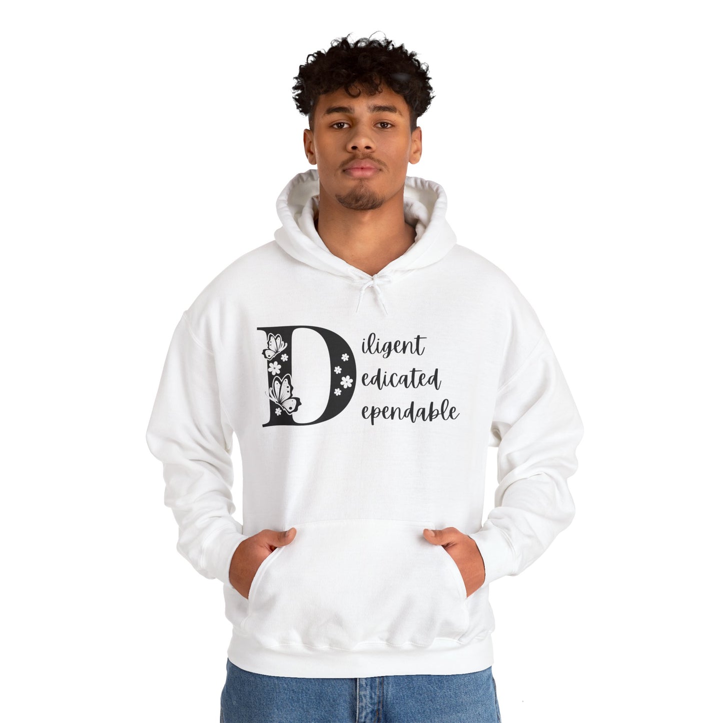 Diligent Dedicated Dependable Hoodie - Motivational Unisex Sweatshirt
