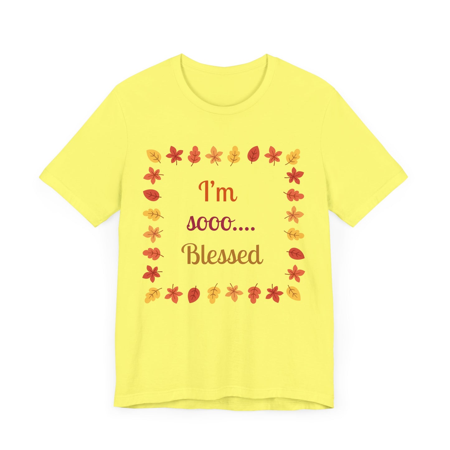 I Am So Blessed Flower Square Thanksgiving T-Shirt - Unisex