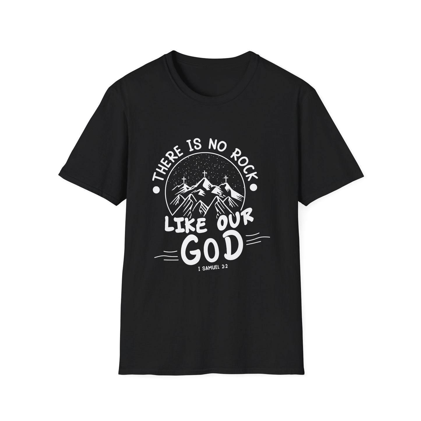 Christian Unisex T-Shirt - There Is No Rock Like Our God Design