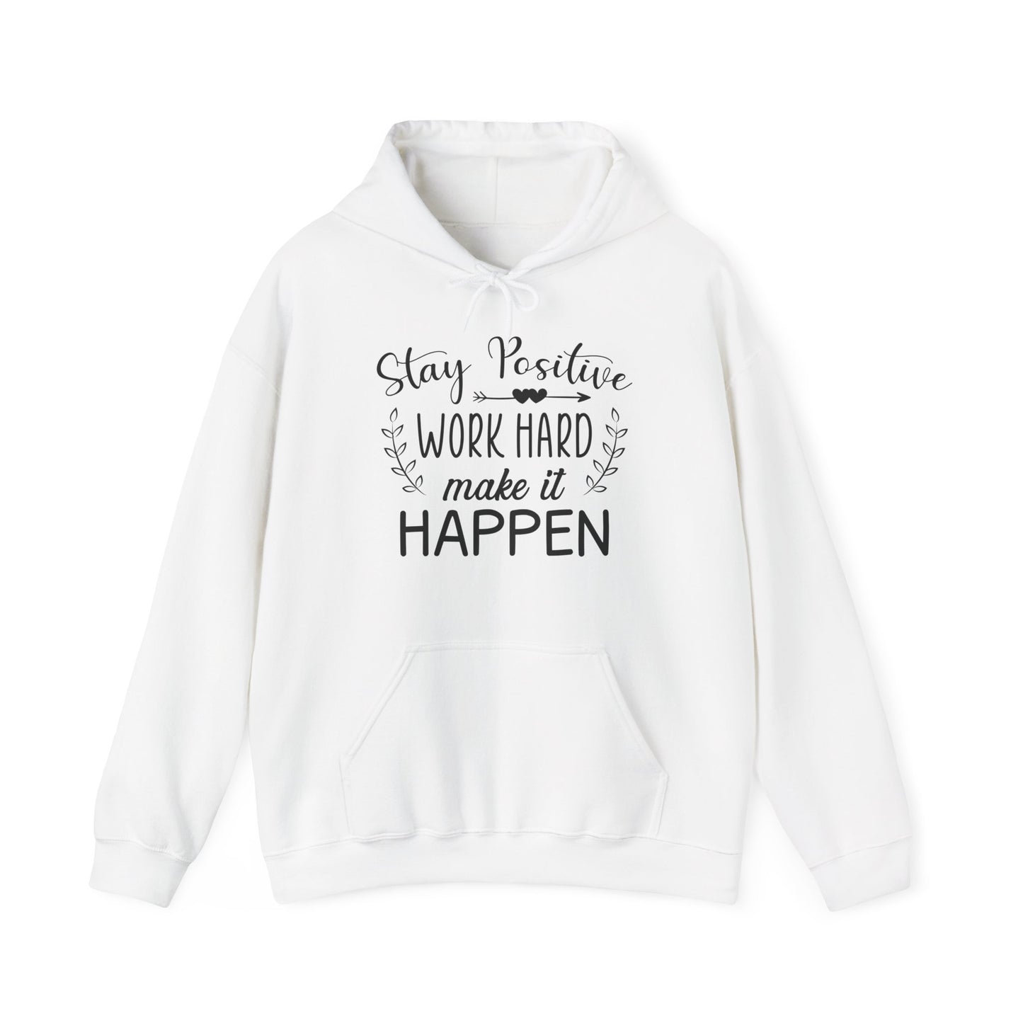 A unisex hooded sweatshirt with 'Stay positive work hard make it happen' text design.