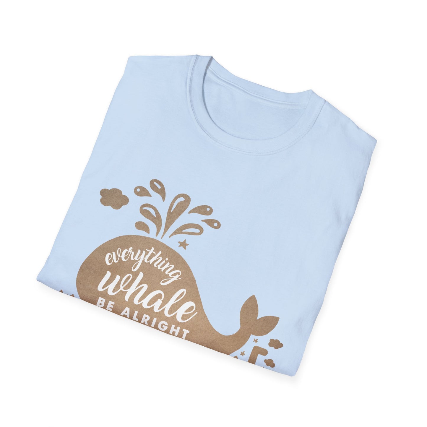 Everything Whale Be Alright Motivational T-Shirt | Motivational Treats