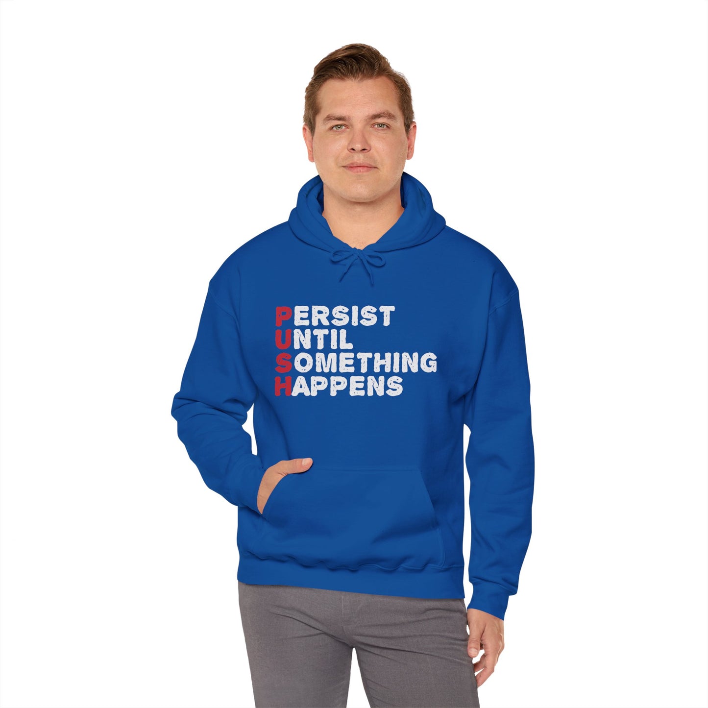 A person wearing a blue unisex hooded sweatshirt with the text 'PUSH Persist Until Something Happens' printed in white on the front.