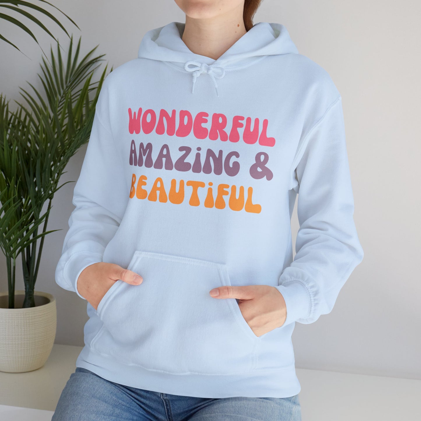 A unisex hooded sweatshirt with the text 'Wonderful Amazing & Beautiful' printed on the front.