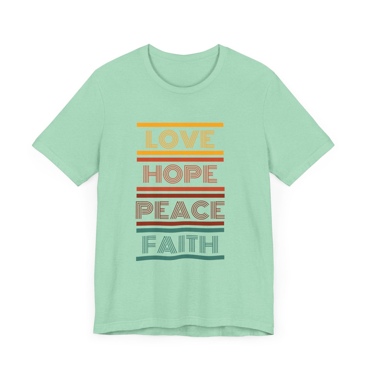 Love Hope Peace Faith Motivational Unisex T-Shirt