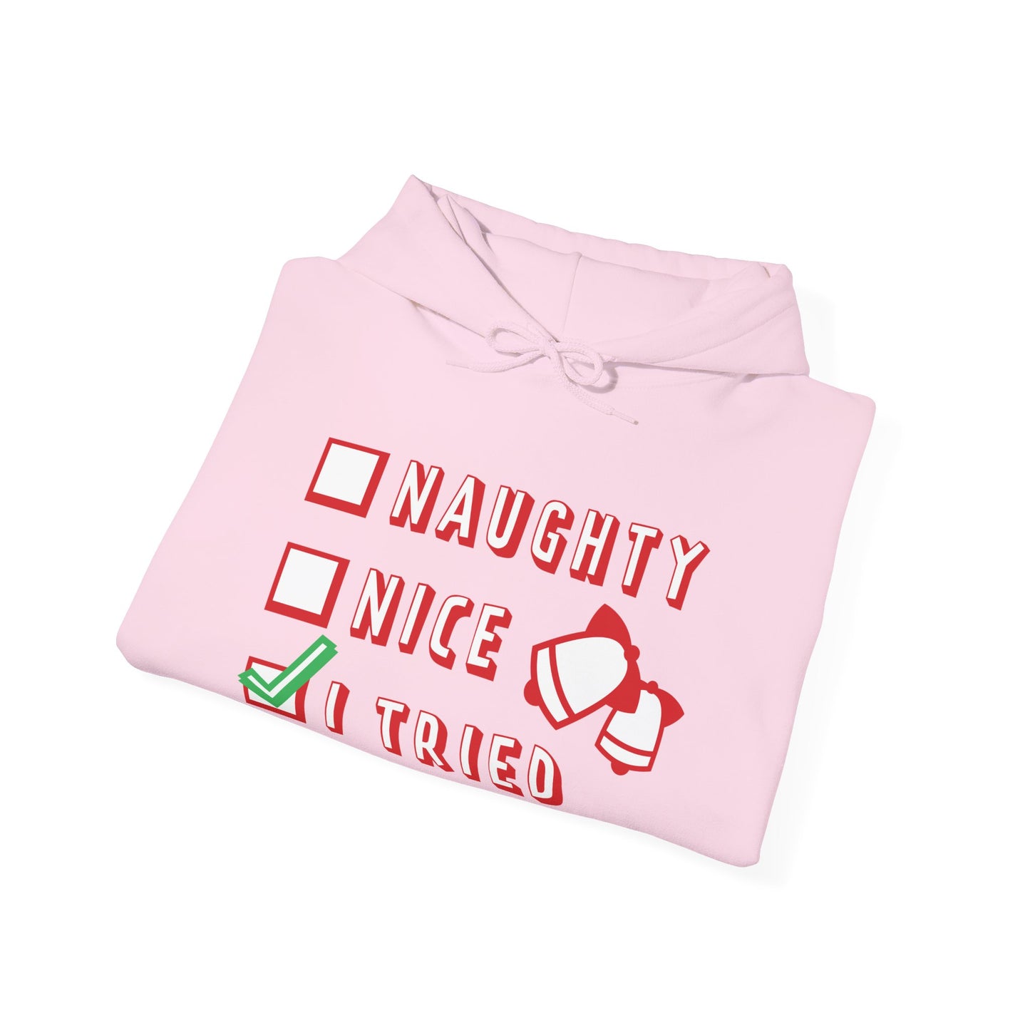 Naughty, Nice—I Tried Christmas Hoodie | Motivational Treats