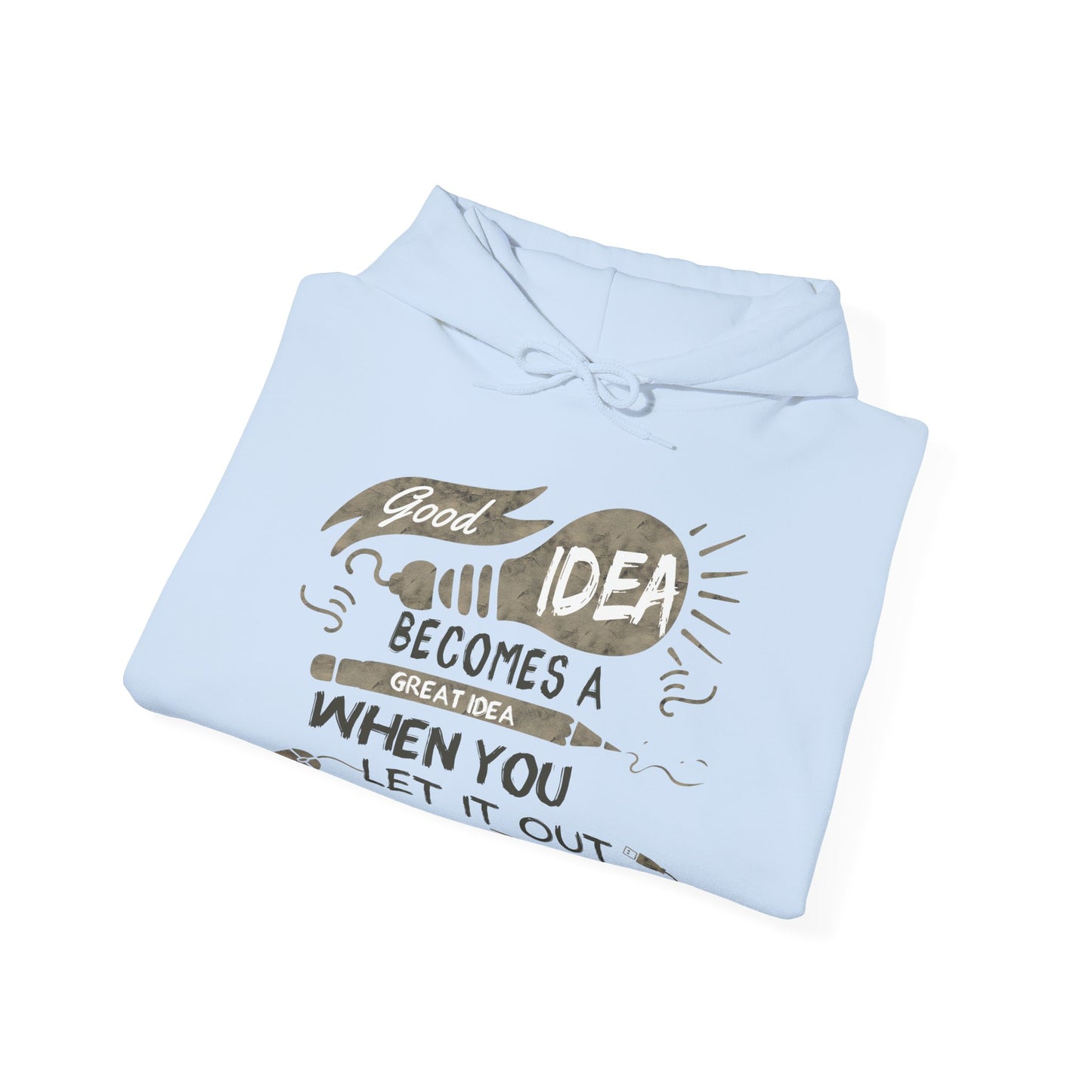 Good Idea → Great Idea Motivational Hoodie | Motivational Treats