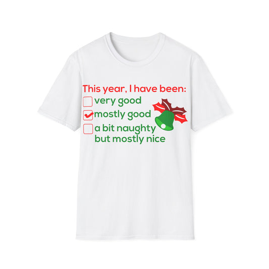 Christmas Unisex T-Shirt - I Have Been Mostly Good Design