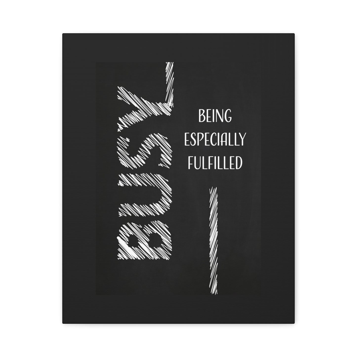 Busy Being Especially Fulfilled - Motivational Canvas Wall Art