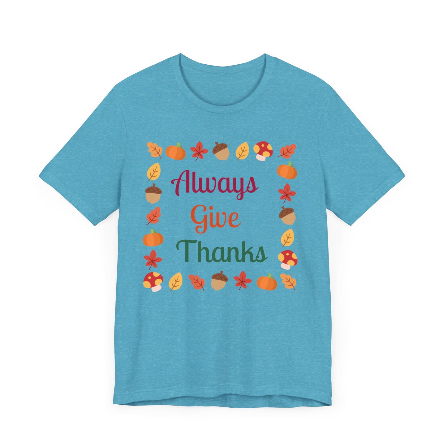 Always Give Thanks Flower Square Thanksgiving T-Shirt - Unisex