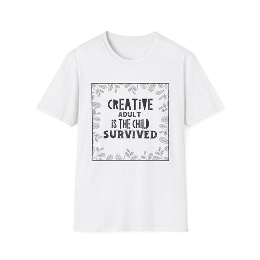 Creative Adult Is The Child Who Survived Motivational T-Shirt | Motivational Treats