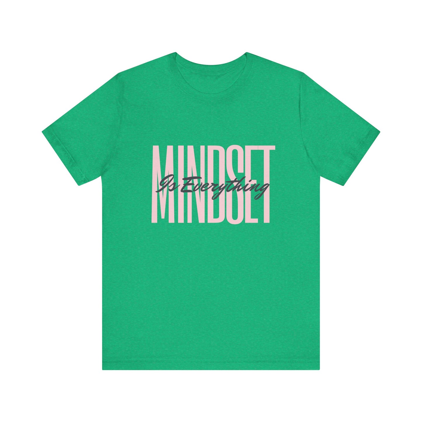 Mindset is Everything Motivational Unisex T-Shirt