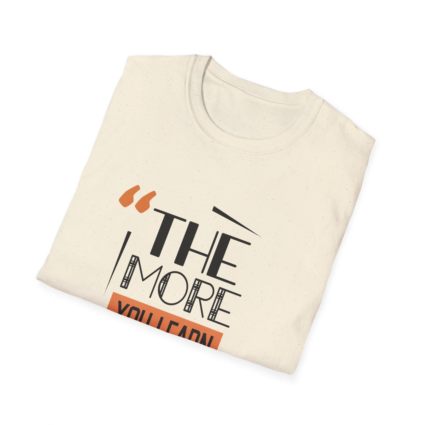 The More You Learn Motivational T-Shirt | Motivational Treats
